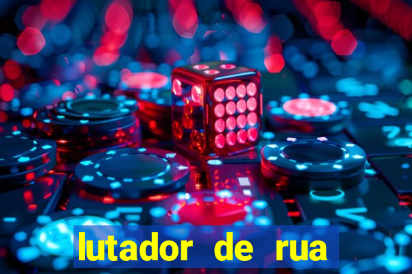 lutador de rua filme completo dublado mega filmes